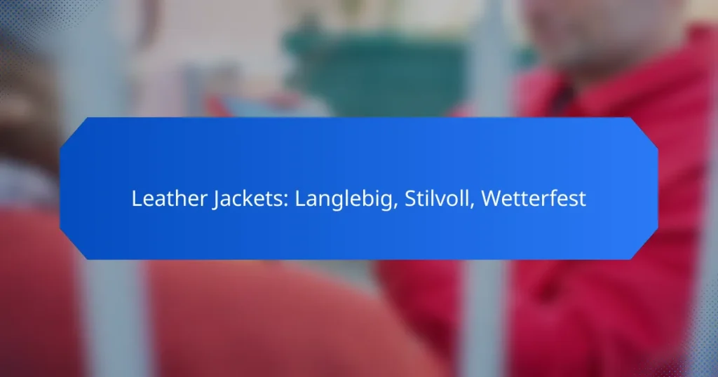 Leather Jackets: Langlebig, Stilvoll, Wetterfest