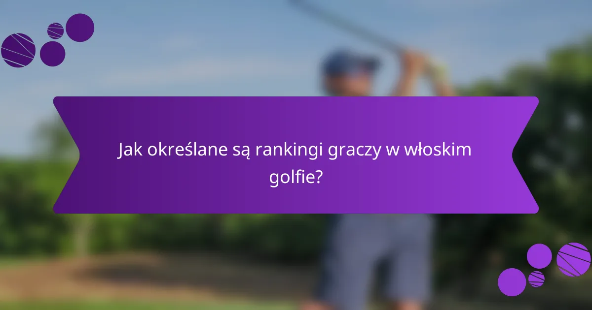 Jak określane są rankingi graczy w włoskim golfie?