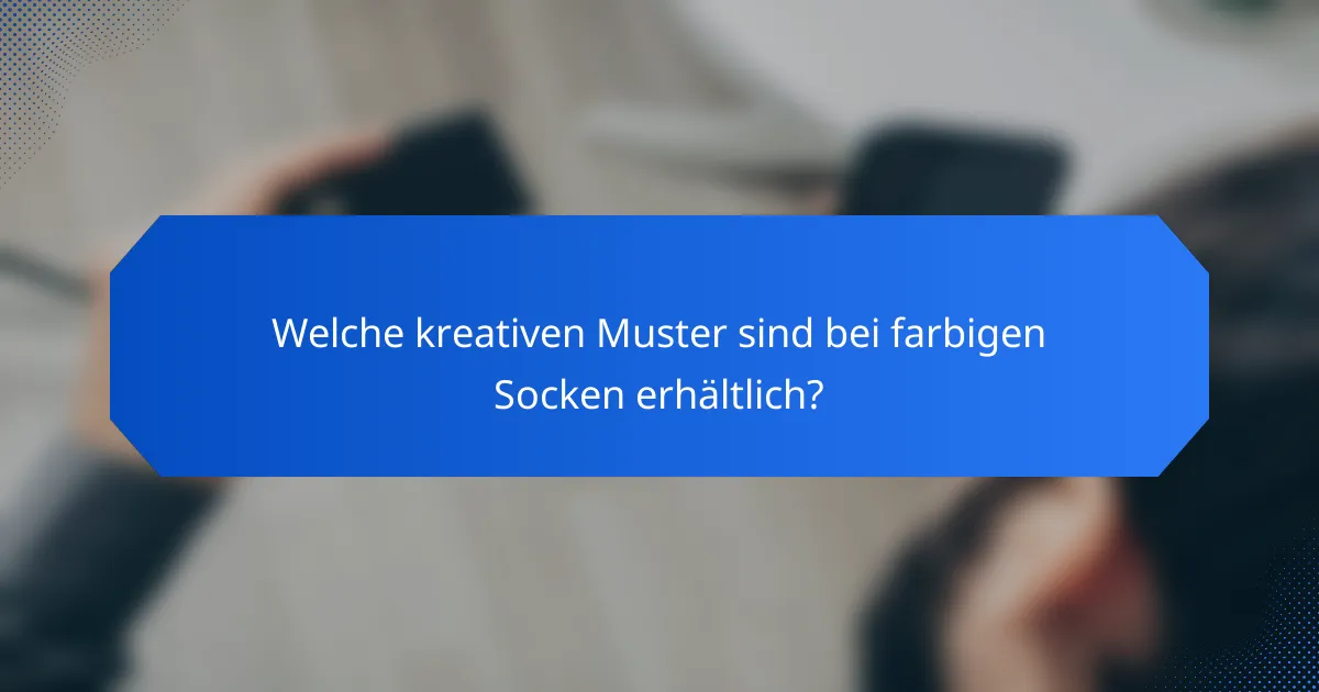 Welche kreativen Muster sind bei farbigen Socken erhältlich?