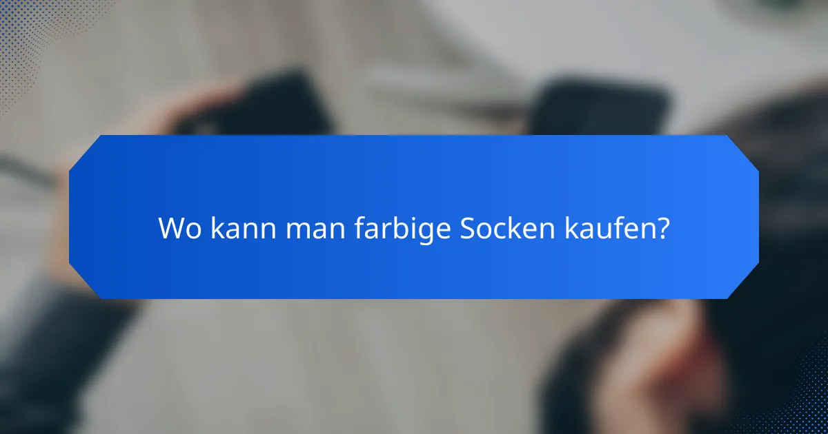 Wo kann man farbige Socken kaufen?